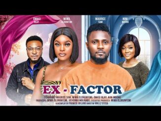 Download Ex Factor (2024) Nollywood Movie