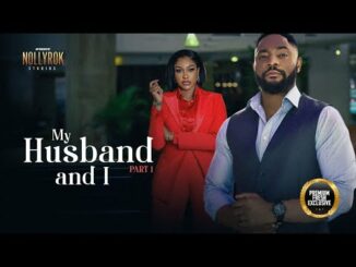 Download My Husband and I (2024) Nigerian Movie