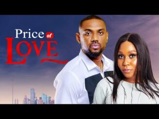 Download Price Of Love (2024) Nigerian Movie