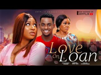 Download Love On Loan (2024) Nigerian Movie