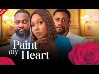 Download Paint My Heart (2024) Nollywood Movie
