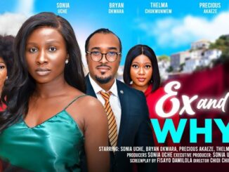 Download Ex and Why (2024) [Nollywood]