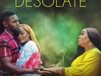 Download Desolate (2023) – Nollywood Movie