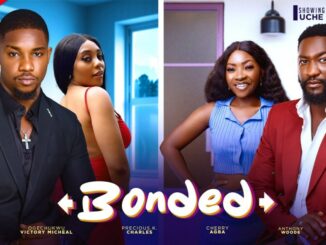 Download Bonded (2024) [Nollywood]