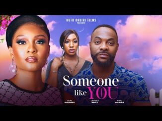 Download Someone Like You (2024) Nollywood Movie