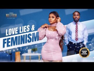 Download Love Lies & Feminism (2024) Nigerian Movie