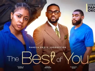 Download The Best Of You (2024 Nollywood Movie)