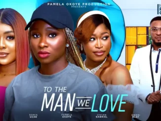 Download To The Man We Love (2024 Nollywood Movie)