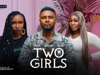 Download Two Girls (2024 Nollywood Movie)