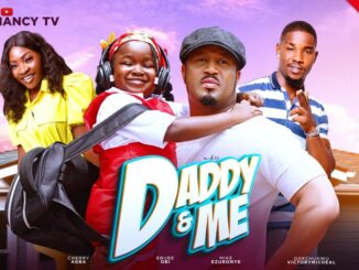 Download Download DADDY & ME (2024 Nollywood Movie)