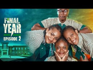 Download Final Year Episode 2 | High School Drama Series