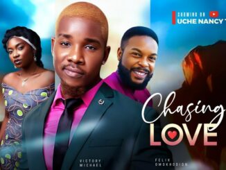 Download CHASING LOVE (2024) [Nollywood]