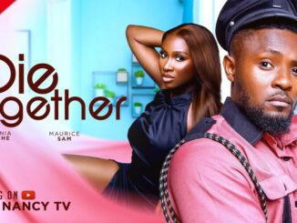 Download DIE TOGETHER (2024) [Nollywood]