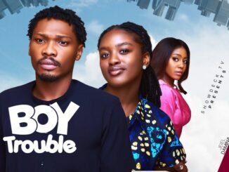 Download BOY TROUBLE (2024) [Nollywood]